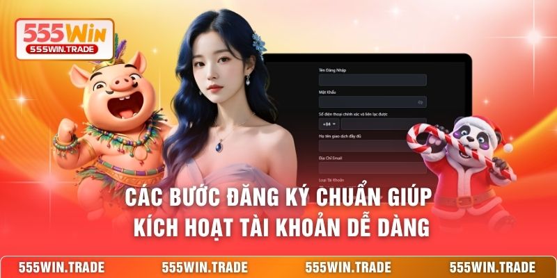 Các bước đăng ký chuẩn giúp kích hoạt tài khoản dễ dàng