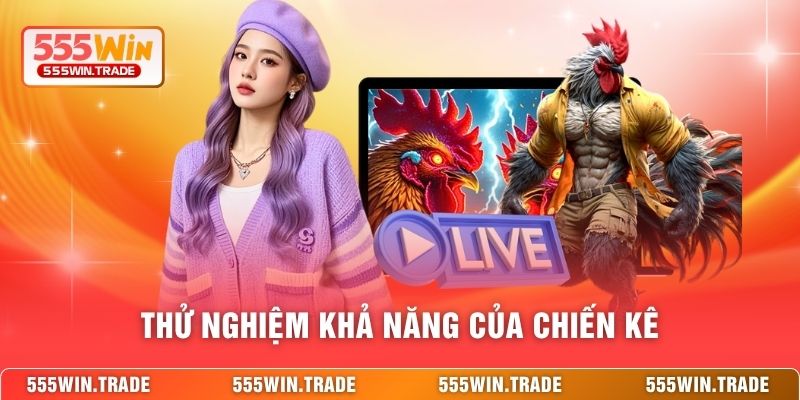 Thử nghiệm khả năng của chiến kê