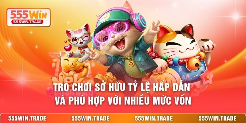 Trò chơi sở hữu tỷ lệ hấp dẫn và phù hợp với nhiều mức vốn